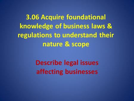 Describe legal issues affecting businesses