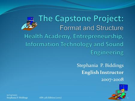 Stephania P. Biddings English Instructor 2007-2008 10/23/2007 Stephania P. Biddings1APA 5th Edition (2001)