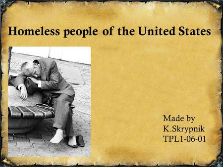 Homeless people of the United States Made by K.Skrypnik TPL1-06-01.