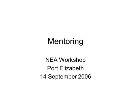 NEA Workshop Port Elizabeth 14 September 2006
