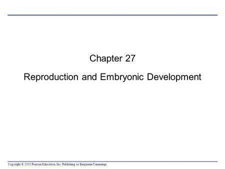 Reproduction and Embryonic Development