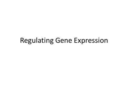 Regulating Gene Expression. Reviewing Vocab… GENE: a segment of DNA that codes for a particular protein/trait An expressed gene is one that is being transcribed.