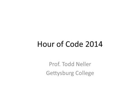Prof. Todd Neller Gettysburg College