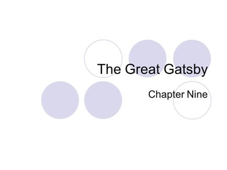 The Great Gatsby Chapter Nine. Learning Intentions Identify the different viewpoints to Gatsby’s death and relate this back to the rest of the novel.