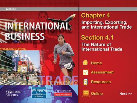 Next >>. 2 Individuals, companies, and countries participate in international trade by importing and exporting goods and services.