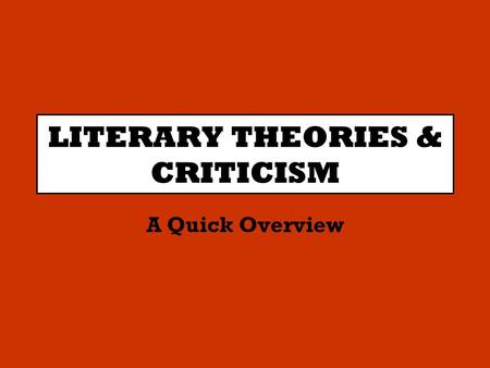 LITERARY THEORIES & CRITICISM