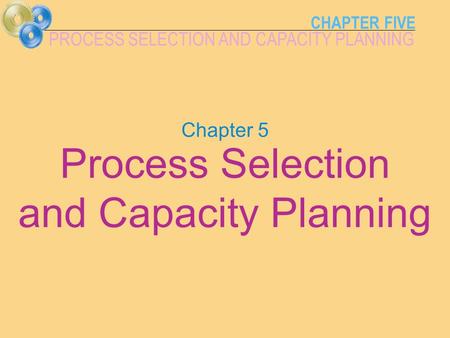 Process Selection and Capacity Planning