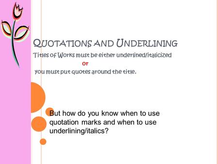 Quotations and Underlining