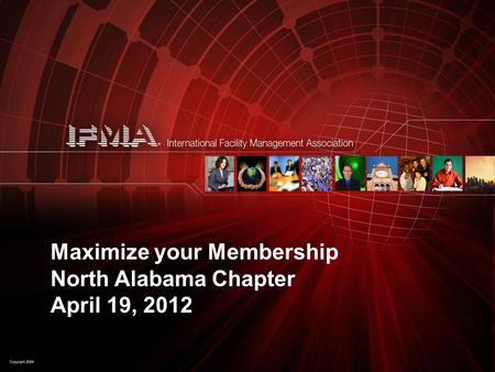 Maximize your Membership North Alabama Chapter April 19, 2012.