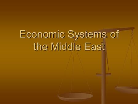 Economic Systems of the Middle East. There are many different types of economic systems in Southwest Asia. There are many different types of economic.