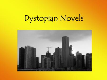 Dystopian Novels.