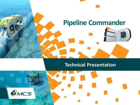Pipeline Commander Technical Presentation. Copyright (C) MCS 2013, All rights reserved. www.mcsoil.com 2 Introduction MCS Pipeline Commander is an application.