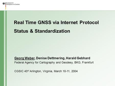 Real Time GNSS via Internet Protocol Status & Standardization