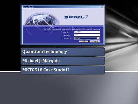 Quantium TechnologyMichael J. MarquisMKTG518 Case Study II.
