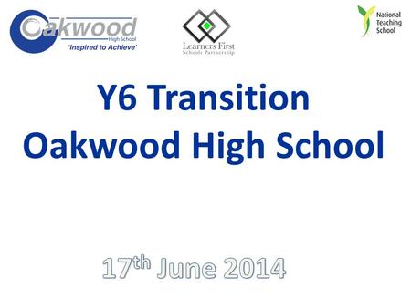 Y6 Transition Oakwood High School. Introductions W20 – Hayley Thrall – 4 – 4.15 Session 1 – Anna Mitchell – 4.15 – 4.45 School to school transition arrangements.