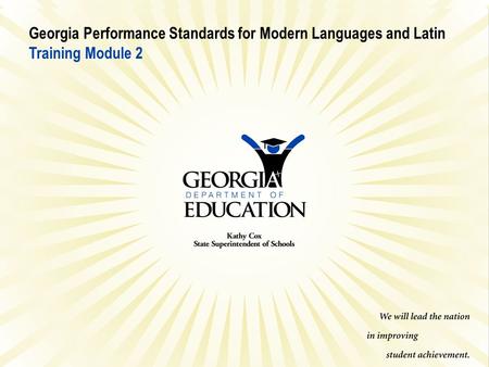 Georgia Performance Standards for Modern Languages and Latin Training Module 2.