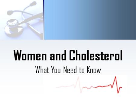 Women and Cholesterol What You Need to Know. Age: 45 Women and Cholesterol: What You Need to Know HDL: 60 mg/dL and above LDL: Below 100 mg/dL GoodBad.