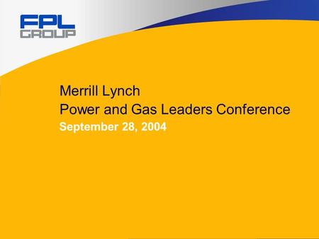 Merrill Lynch Power and Gas Leaders Conference September 28, 2004.