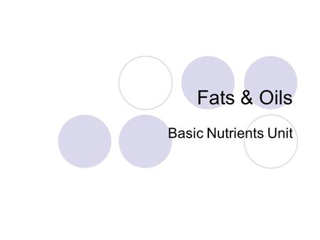 Fats & Oils Basic Nutrients Unit.