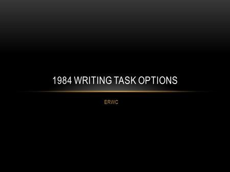 1984 Writing TASK OPTIONS ERWC.