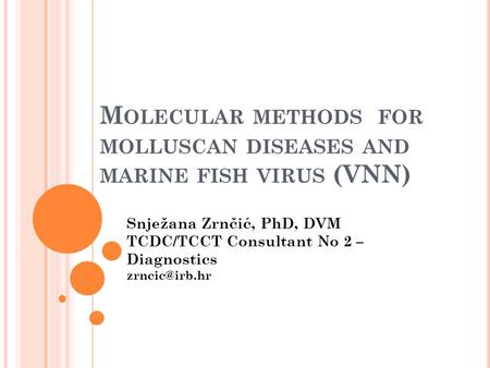 Molecular methods for molluscan diseases and marine fish virus (VNN)