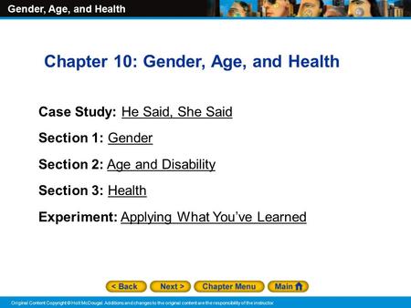 Gender, Age, and Health Original Content Copyright © Holt McDougal. Additions and changes to the original content are the responsibility of the instructor.