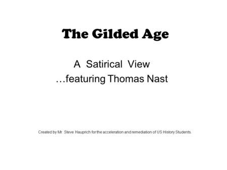 A Satirical View …featuring Thomas Nast