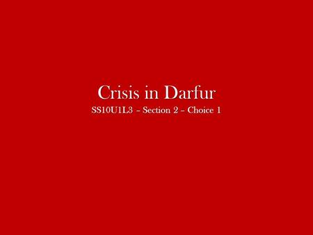Crisis in Darfur SS10U1L3 – Section 2 – Choice 1.