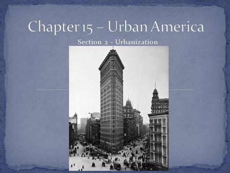 Chapter 15 – Urban America