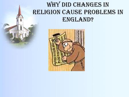 Why did changes in religion cause problems in England?