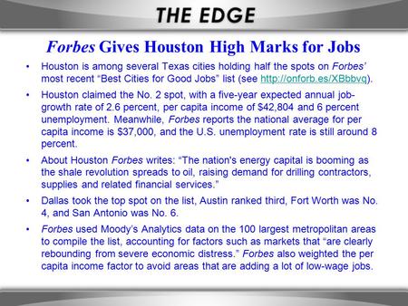 Forbes Gives Houston High Marks for Jobs Houston is among several Texas cities holding half the spots on Forbes’ most recent “Best Cities for Good Jobs”