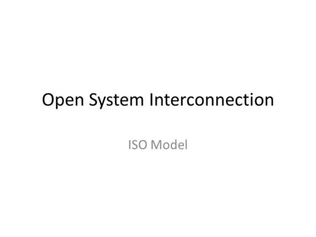 Open System Interconnection ISO Model. ISO Developed in 1984 by the standards organisation ISO, the OSI model is used by all network engineers to construct.