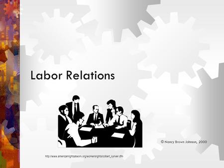 Labor Relations © Nancy Brown Johnson, 2000