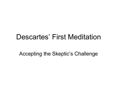 Descartes’ First Meditation