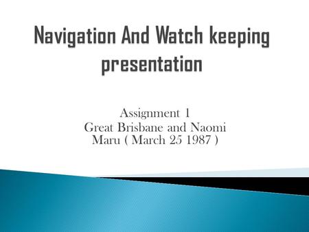Assignment 1 Great Brisbane and Naomi Maru ( March 25 1987 )