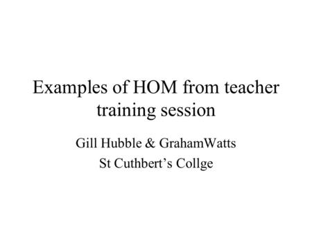 Examples of HOM from teacher training session