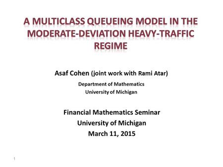 Asaf Cohen (joint work with Rami Atar) Department of Mathematics University of Michigan Financial Mathematics Seminar University of Michigan March 11,