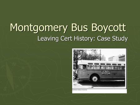 Montgomery Bus Boycott Leaving Cert History: Case Study.