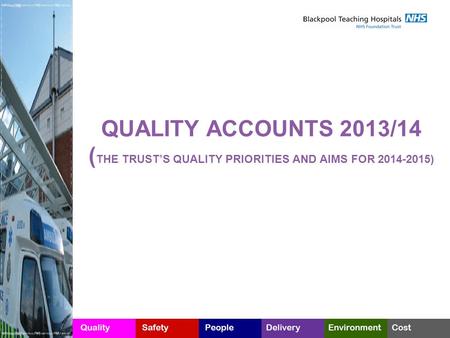 QUALITY ACCOUNTS 2013/14 ( THE TRUST’S QUALITY PRIORITIES AND AIMS FOR 2014-2015)