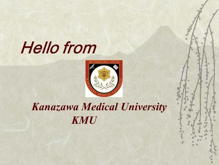 Hello from Kanazawa Medical University KMU. 2 Vietnam Military Medical University Kanazawa Medical University 縁 en.