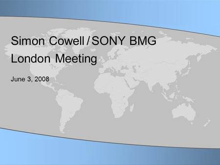 Simon Cowell / SONY BMG London Meeting June 3, 2008.