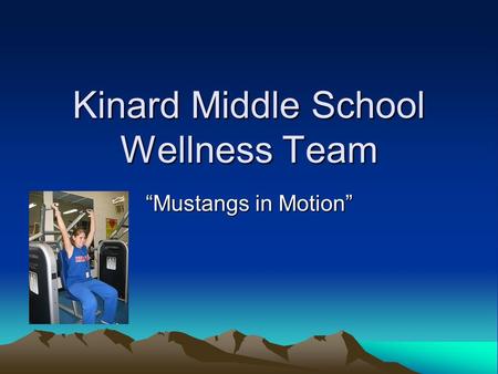 Kinard Middle School Wellness Team “Mustangs in Motion”
