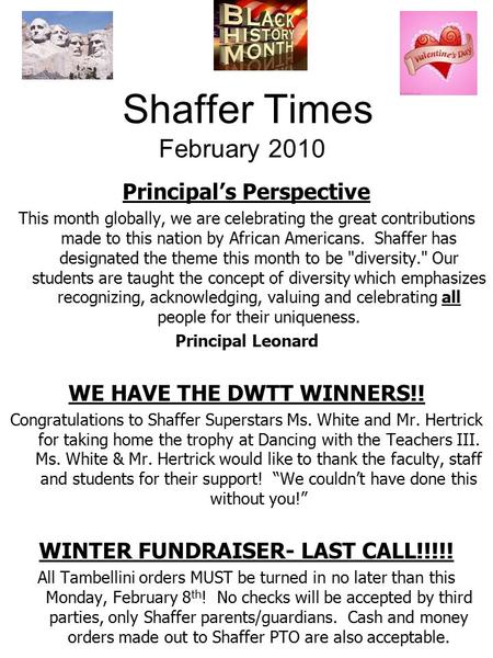 Shaffer Times February 2010 Principal’s Perspective This month globally, we are celebrating the great contributions made to this nation by African Americans.