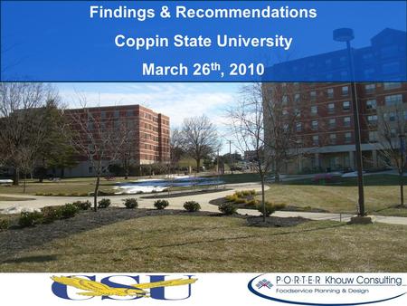 Findings & Recommendations Coppin State University March 26 th, 2010.
