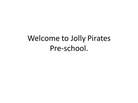 Welcome to Jolly Pirates Pre-school.. Inside our classroom In Jolly Pirates we have lots of exciting areas for you to come and explore. This is our floor.