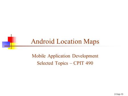 Mobile Application Development Selected Topics – CPIT 490