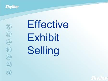 Effective Exhibit Selling. Why Trade Shows Facts & Figures We’re #1! Trade Shows are now the #1 Business to Business Marketing medium More than 125M.