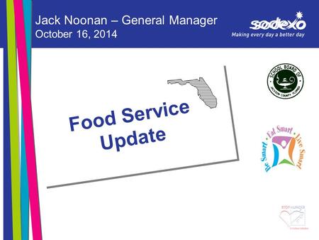 Food Service Update Jack Noonan – General Manager October 16, 2014.