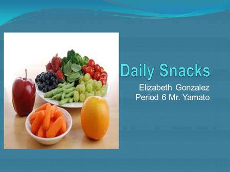 Elizabeth Gonzalez Period 6 Mr. Yamato Introduction I made my survey about daily snacks. I wanted to see if the people in our school and around my age.