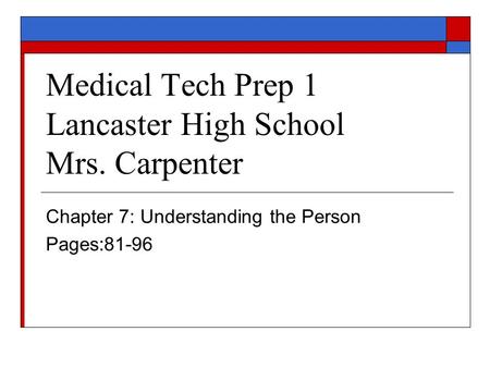 Medical Tech Prep 1 Lancaster High School Mrs. Carpenter Chapter 7: Understanding the Person Pages:81-96.